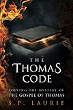 The Thomas Code: Solving the mystery of the Gospel of Thomas