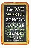 The One World Schoolhouse: Education Reimagined cover