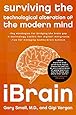 iBrain: Surviving the Technological Alteration of the Modern Mind