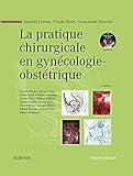 La pratique chirurgicale en gynécologie-obstétrique by Jacques Lansac, Gilles Body