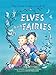 The Giant Golden Book of Elves and Fairies (A Golden Classic) by Jane Werner, Garth Williams