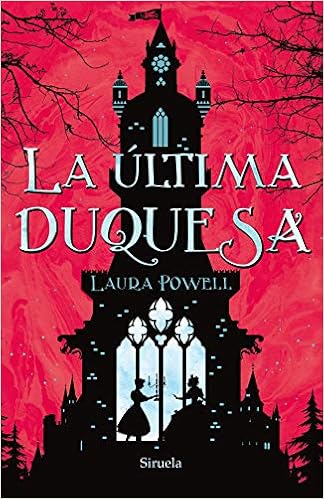 La última duquesa I. La última duquesa de Laura Powell (Siruela)