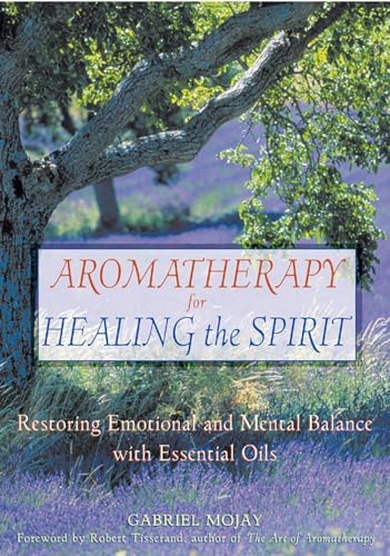 The Fragrant Mind: Aromatherapy for Personality, Mind, Mood and