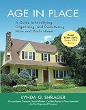 Age in Place: A Guide to Modifying, Organizing and Decluttering Mom and Dad's Home