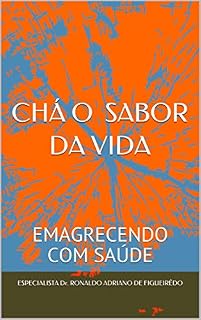 Livro CHÁ O SABOR DA VIDA: EMAGRECENDO COM SAÚDE