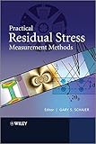 Practical Residual Stress Measurement Methods