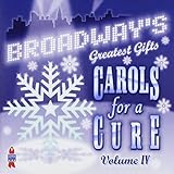 Broadway's Greatest Gifts: Carols for a Cure, Vol. 4