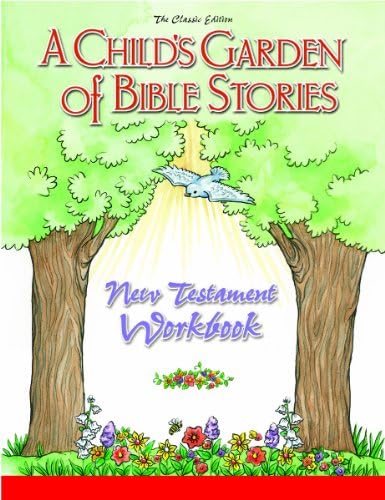 A Child's Garden Of Bible Stories: New Testament Workbook (Child's Garden of Bible Stories Workbooks)