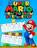 How To Draw Super Mario: Super Mario Drawing Book For Kids- Step-by-Step Drawings