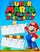 How To Draw Super Mario: Super Mario Drawing Book For Kids- Step-by-Step Drawings