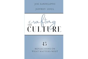 Crafting the Culture: 45 Reflections on What Matters Most