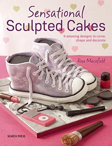 Sensational Sculpted Cakes: How to sculpt and decorate spectacular novelty cakes by Rose Macefield (2016-05-10) Paperback Bunko – 1 Jan. 1878