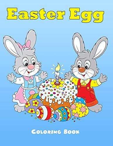 Easter Egg Coloring Book: Easter Coloring Book For Kids Large Print One Sided Stress Relieving, Relaxing Coloring Book For Grownups, Meditation For Kids, Girls & Youths Perfect Gifts