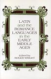 Latin and the Romance Languages in the Early Middle Ages, , 0415056063