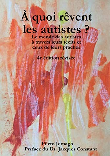 À quoi rêvent les autistes ? (French Edition) by Filem Jomago