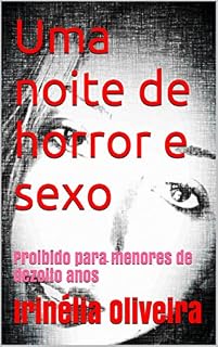 Livro Uma noite de horror e sexo: Proibido para menores de dezoito anos