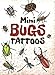 Mini Bugs Tattoos: 15 Temporary Tattoos (Dover Little Activity Books: Insects)
