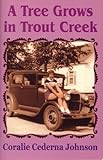 Unknown Binding A Tree Grows in Trout Creek --2007 publication. Book
