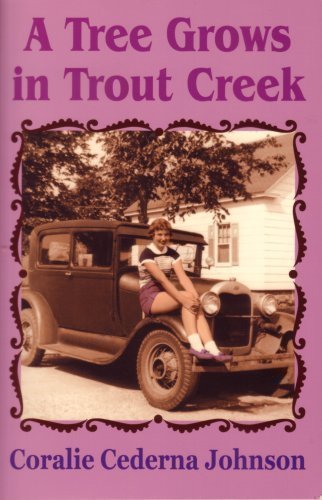A Tree Grows in Trout Creek --2007 publication. 0923568832 Book Cover