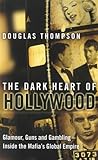 "The Dark Heart of Hollywood Glamour, Guns and Gambling - Inside the Mafia's Global Empire" av Douglas Thompson