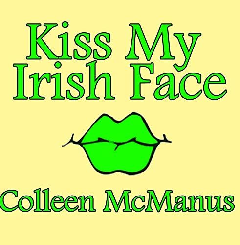 Kiss My Irish Face