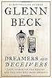 Dreamers and Deceivers: True Stories of the Heroes and Villains Who Made America