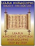 Learn Ancient Egyptian Hieroglyphs - Series 5 - Hieroglyph Sign List (Learn Hieroglyphs)