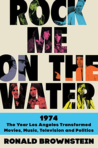 Rock Me on the Water 1974 The Year Los Angeles Transformed Movies Mu | amzdealz