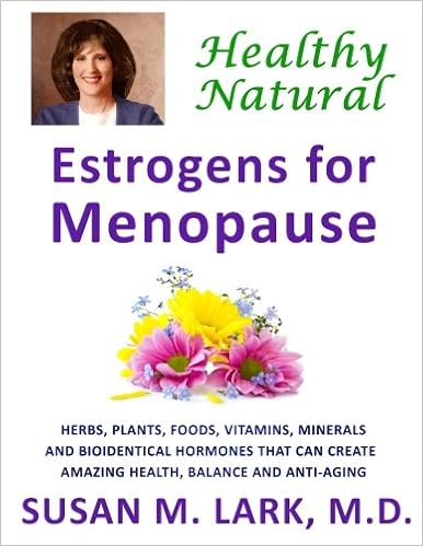 Healthy Natural Estrogens For Menopause Lark M D Susan M 9781939013859 Amazon Com Books
