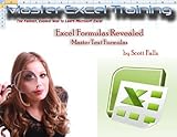 Excel Formulas Revealed - Master Text Formulas in Microsoft Excel (Master Excel Training Book 7) by Scott Falls