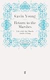 Return to the Marshes: Life with the Marsh Arabs of Iraq by Gavin Young