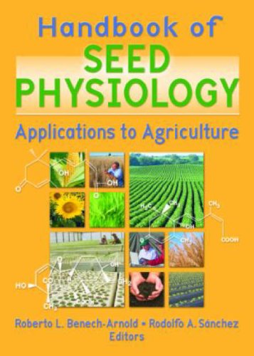 Download Handbook of Seed Physiology: Applications to Agriculture (Seed Biology, Production, and Technology) Download Handbook of Seed Physiology: Applications to Agriculture (Seed Biology, Production, and Technology)
