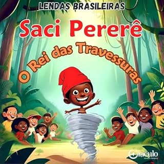 Livro Saci Pererê: O Rei das Travessuras