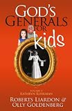 God's Generals for Kids: Kathryn Kuhlman by 