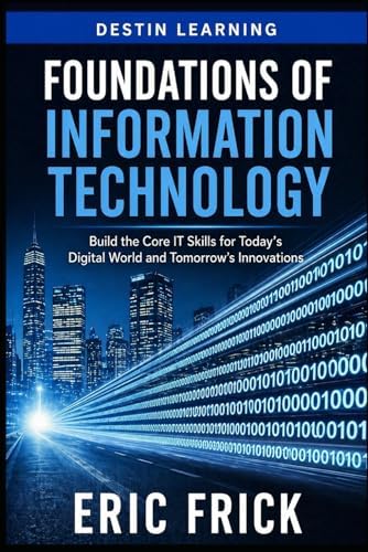Information Technology Essentials: Basic Foundations for