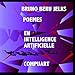 POEMES PAR INTELLIGENCE ARTIFICIELLE (French Edition) by Bruno Beru Jelks, Gottfried Beyreuther