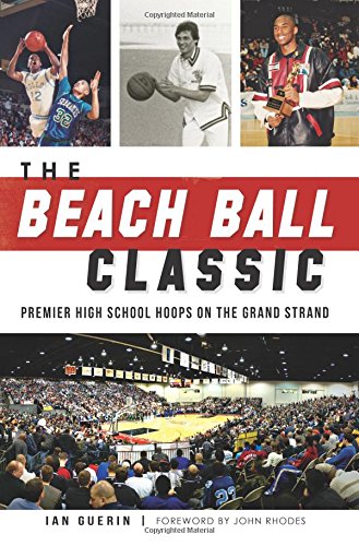 The Beach Ball Classic: Premier High School Hoops on the Grand Strand (Sports)