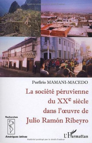 La  société péruvienne du XXe siècle dans l'oeuvre de Julio Ramón Ribeyro