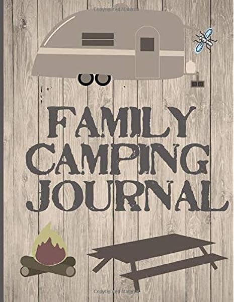 Family Camping Journal Perfect Rv Journal Camping Diary Or Gift For Campers Or Hikers Over 120 Pages With Prompts For Writing Capture Memories A Great Gift Idea Magraw Alley 9781793246592 Amazon Com Books