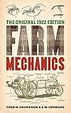 Farm Mechanics: The Original 1922 Edition by Fred D. Crawshaw, E. W. Lehmann