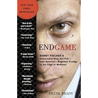 Endgame: Bobby Fischer's Remarkable Rise and Fall - from America's Brightest Prodigy to the Edge of Madness book cover Endgame: Bobby Fischer's Remarkable Rise and Fall - from America's Brightest Prodigy to the Edge of Madness book cover