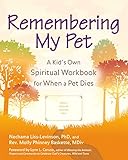 Remembering My Pet: A Kid's Own Spiritual Remembering Workbook for When a Pet Dies by Nechama Liss-Levinson, Molly Phinney Baskette