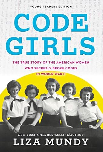 Code Girls: The True Story of the American Women Who Secretly