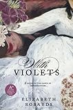 Front cover for the book With Violets by Elizabeth Robards