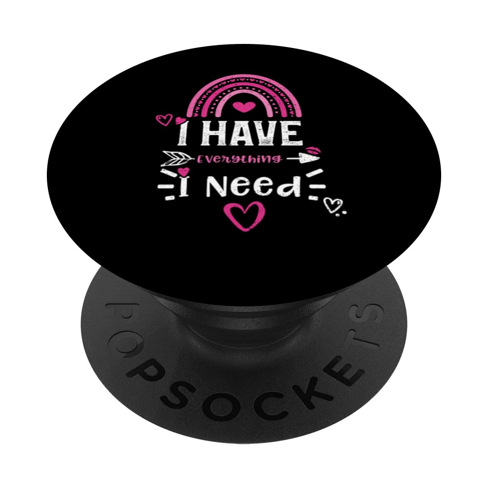Relationship: I Have Everything I Need - Valentine's Day PopSockets Swappable PopGrip