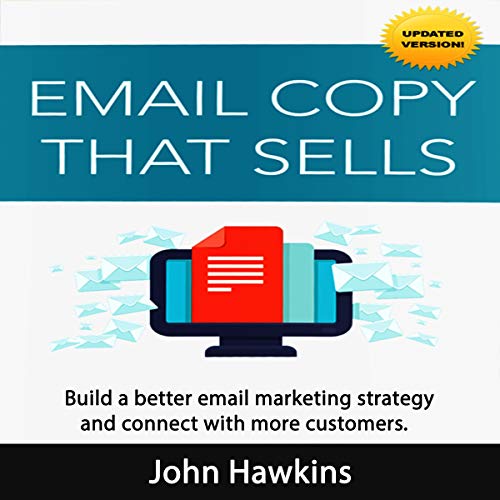 EBOOK Email Copy That Sells: Build a Better Email Marketing Strategy and Connect with More Customers TXT