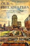 Front cover for the book Our Philadelphia; a candid and colorful portrait of a great city by Frank Brookhouser