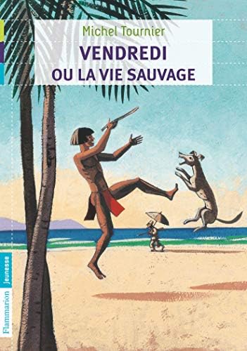 Vendredi ou la vie sauvage (Flammarion Jeunesse Poche) (French) Paperback – 3 April 2011