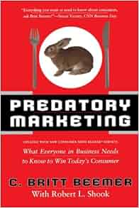 Predatory Marketing What Everyone In Business Needs To