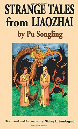 Strange Tales from Liaozhai - Vol. 1 by Pu Songling, Translated and Annotated by Sidney L. Sondergard